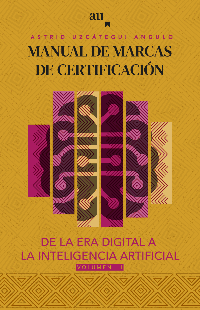 Manual de Marcas de Certificación. Volumen III, autora astrid Uzcategui