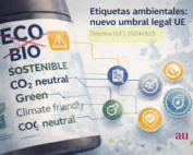 Etiqueta ambiental en producto con términos eco, bio y sostenible sometidos a verificación según la Directiva (UE) 2024/825 y su impacto en las marcas de certificación ambiental
